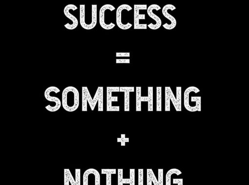 Success equals Something plus nothing